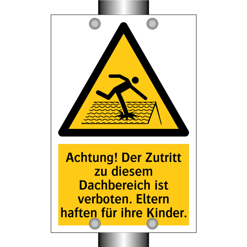 Achtung! Der Zutritt zu diesem Dachbereich ist verboten. Eltern haften für ihre Kinder.