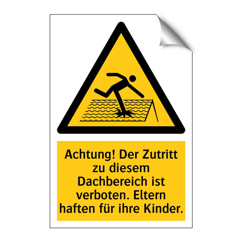 Achtung! Der Zutritt zu diesem Dachbereich ist verboten. Eltern haften für ihre Kinder.