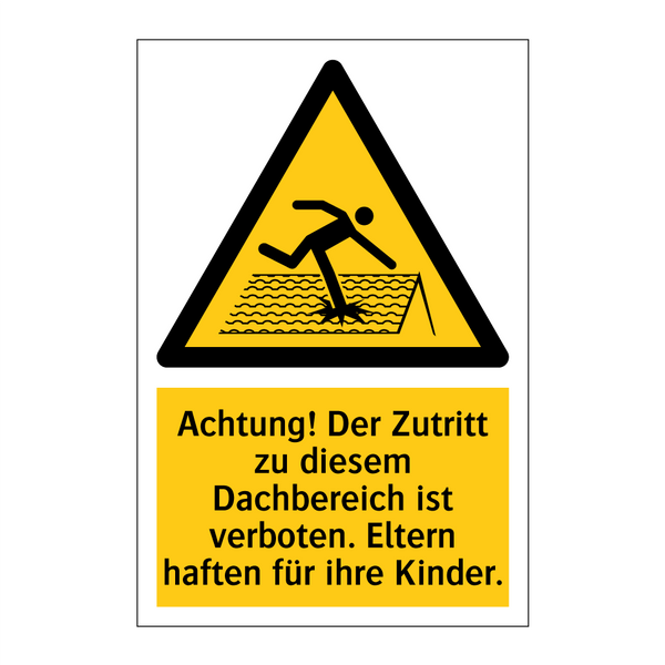 Achtung! Der Zutritt zu diesem Dachbereich ist verboten. Eltern haften für ihre Kinder.