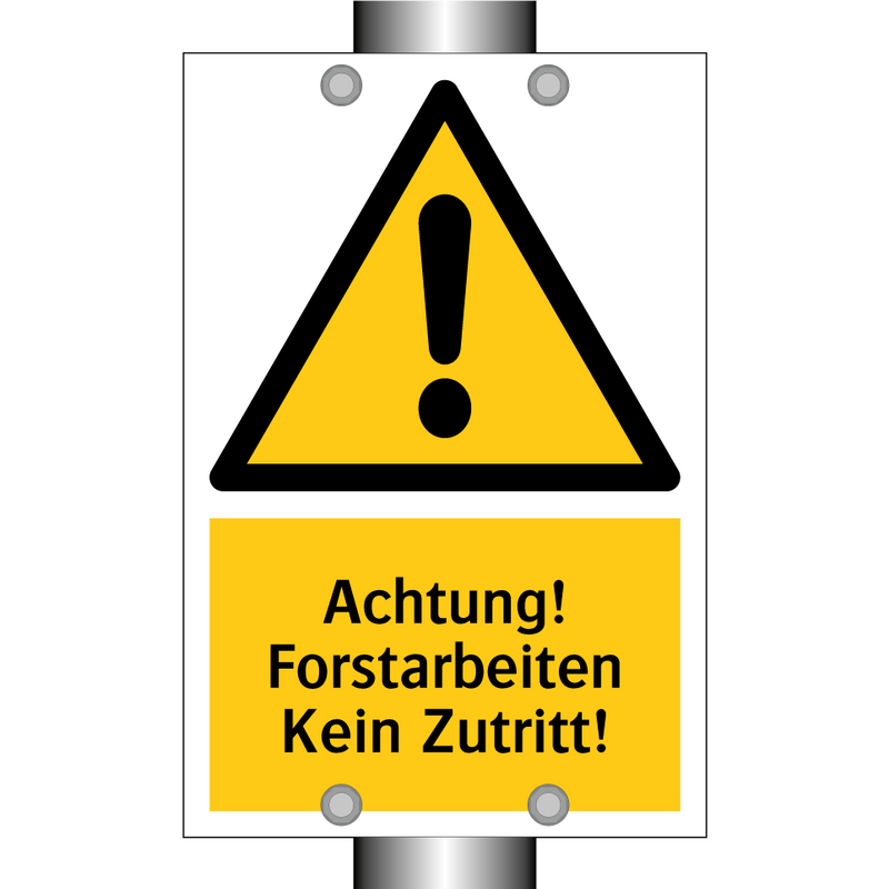 Achtung! Forstarbeiten Kein Zutritt!