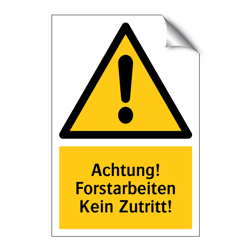 Achtung! Forstarbeiten Kein Zutritt!