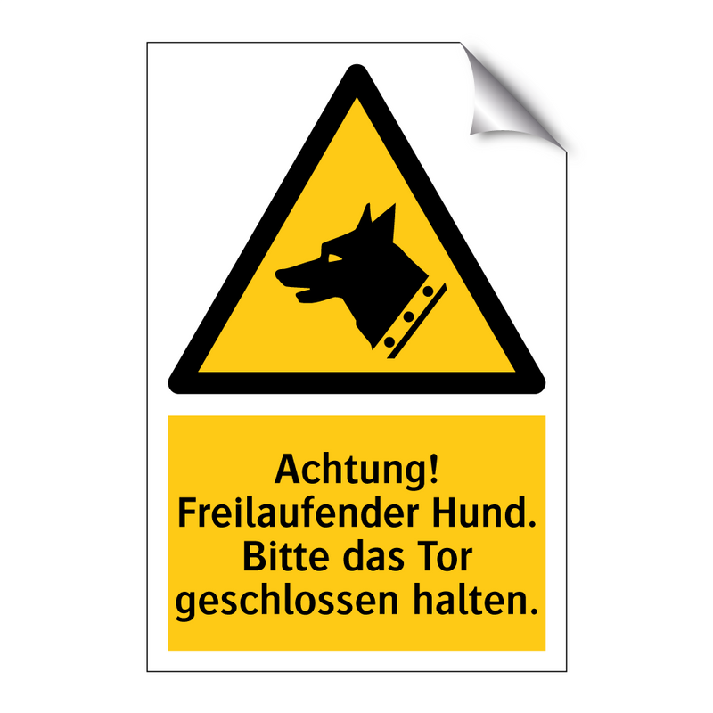 Achtung! Freilaufender Hund. Bitte das Tor geschlossen halten.