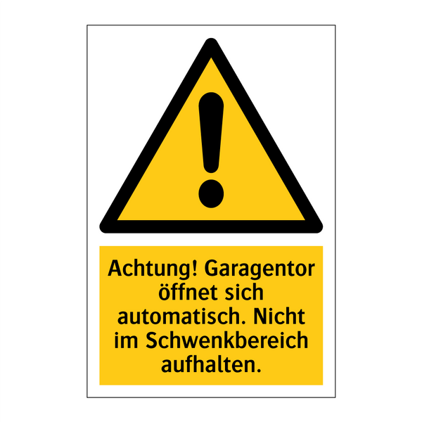 Achtung! Garagentor öffnet sich automatisch. Nicht im Schwenkbereich aufhalten.