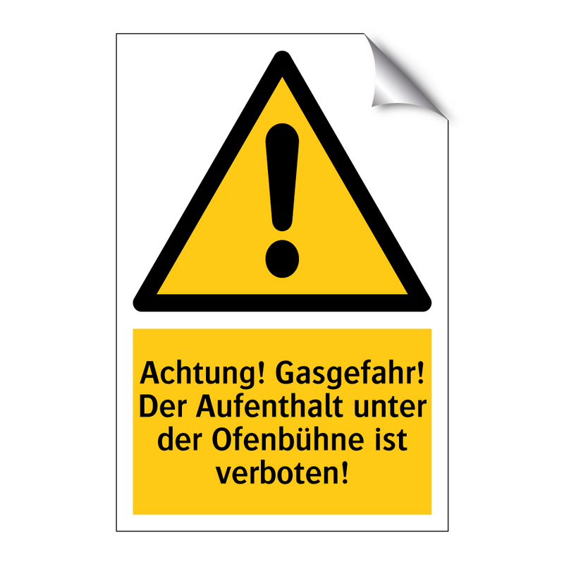 Achtung! Gasgefahr! Der Aufenthalt unter der Ofenbühne ist verboten!