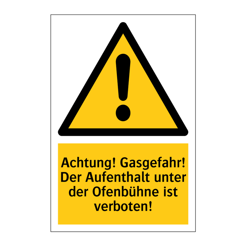 Achtung! Gasgefahr! Der Aufenthalt unter der Ofenbühne ist verboten!