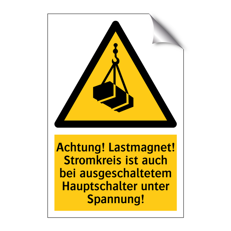 Achtung! Lastmagnet! Stromkreis ist auch bei ausgeschaltetem Hauptschalter unter Spannung!