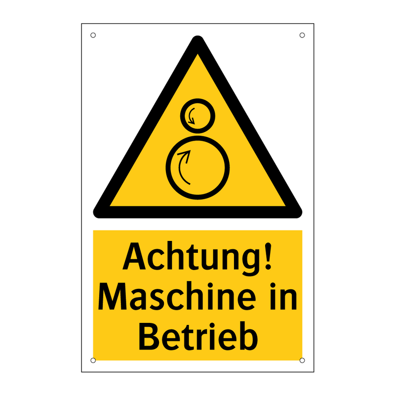 Achtung! Maschine in Betrieb