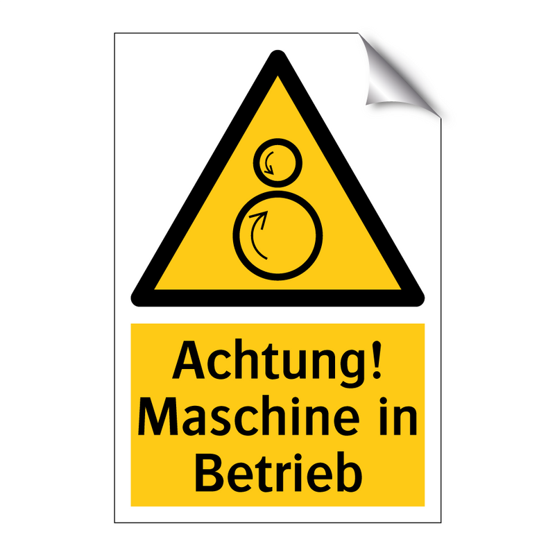 Achtung! Maschine in Betrieb