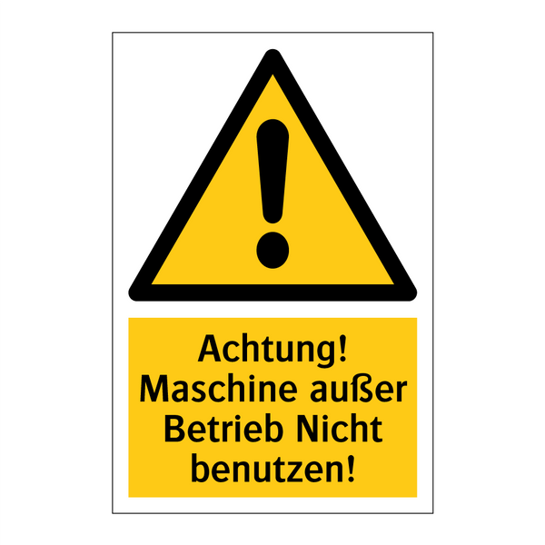 Achtung! Maschine außer Betrieb Nicht benutzen!