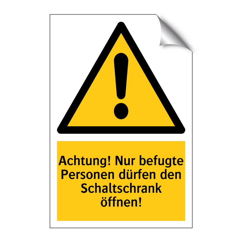 Achtung! Nur befugte Personen dürfen den Schaltschrank öffnen!