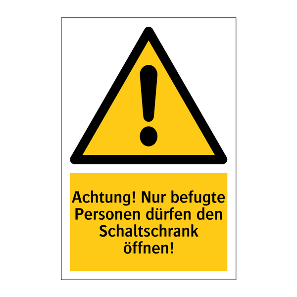 Achtung! Nur befugte Personen dürfen den Schaltschrank öffnen!