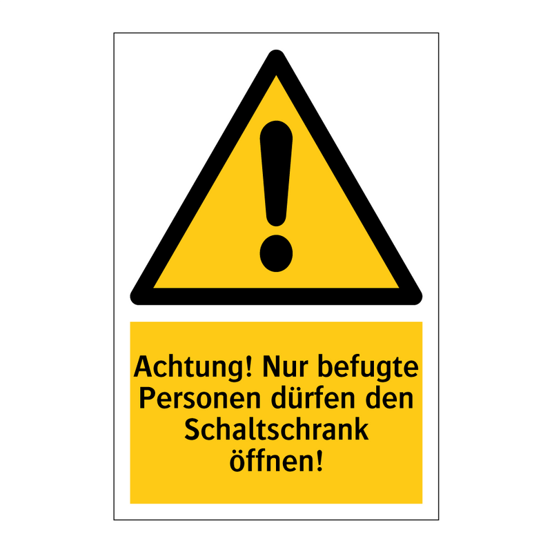 Achtung! Nur befugte Personen dürfen den Schaltschrank öffnen!