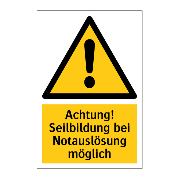 Achtung! Seilbildung bei Notauslösung möglich