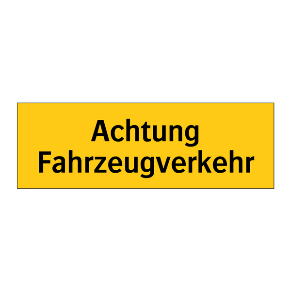 Achtung Fahrzeugverkehr