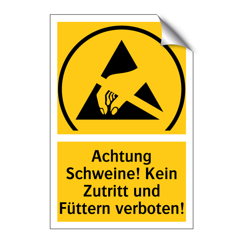 Achtung Schweine! Kein Zutritt und Füttern verboten!