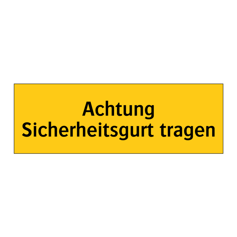 Achtung Sicherheitsgurt tragen