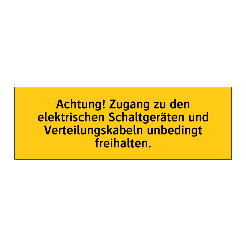 Achtung! Zugang zu den elektrischen Schaltgeräten und Verteilungskabeln unbedingt freihalten.