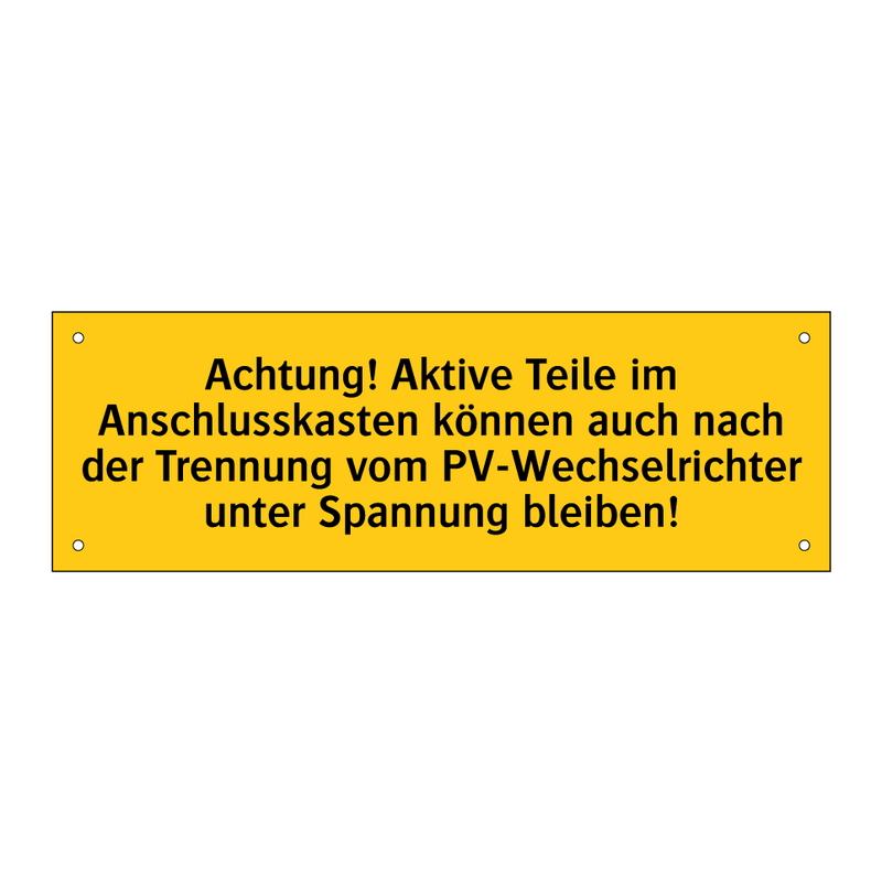 Achtung! Aktive Teile im Anschlusskasten können auch nach der Trennung vom PV-Wechselrichter unter Spannung bleiben!