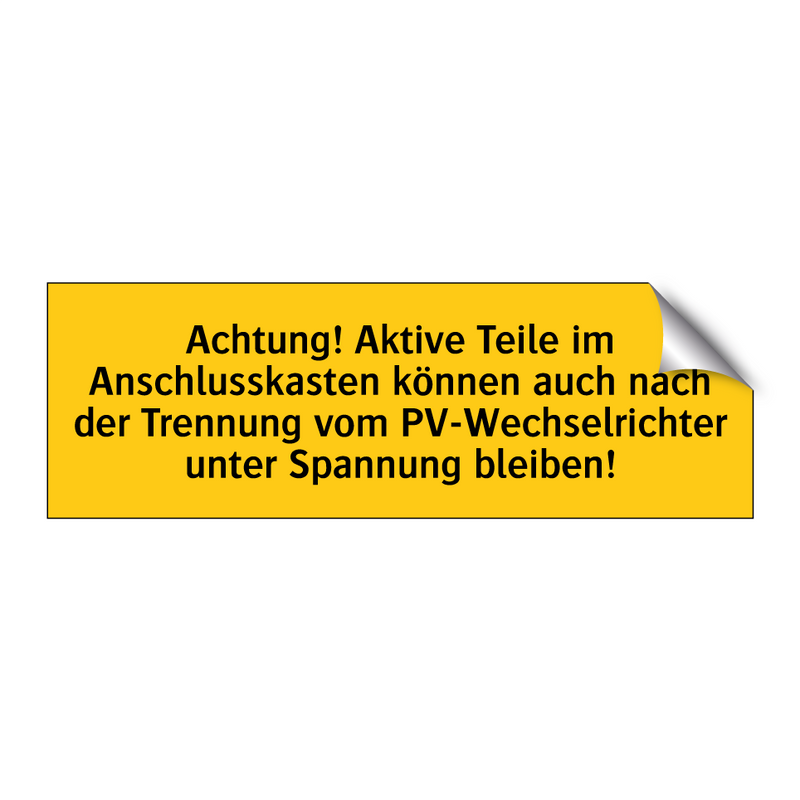 Achtung! Aktive Teile im Anschlusskasten können auch nach der Trennung vom PV-Wechselrichter unter Spannung bleiben!