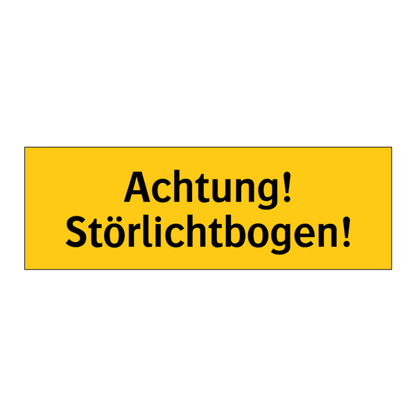 Achtung! Störlichtbogen!