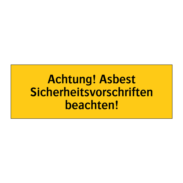 Achtung! Asbest Sicherheitsvorschriften beachten!