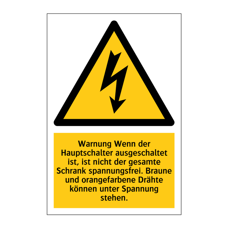 Warnung Wenn der Hauptschalter ausgeschaltet ist, ist nicht der gesamte Schrank spannungsfrei. Braune und orangefarbene Drähte können unter Spannung stehen.