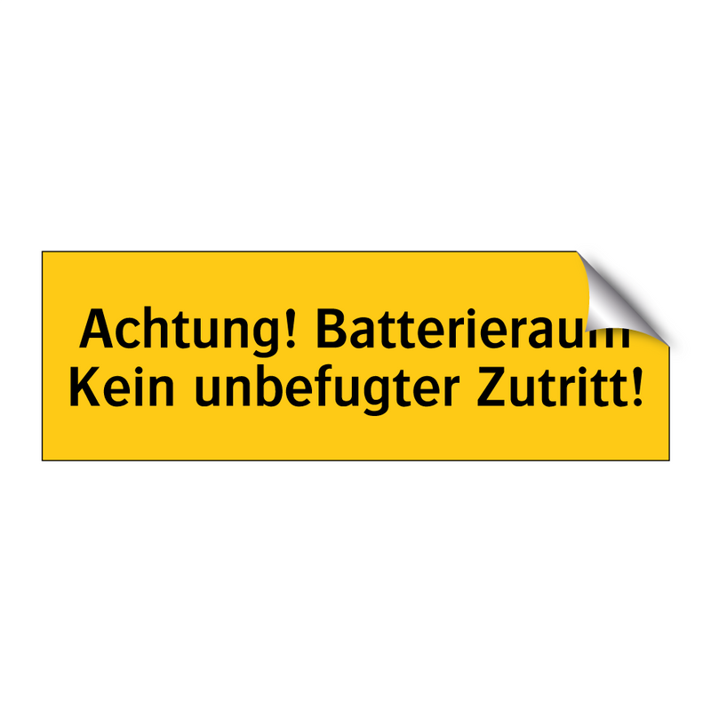 Achtung! Batterieraum Kein unbefugter Zutritt!