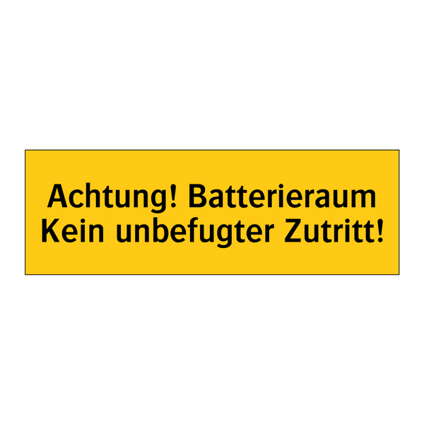 Achtung! Batterieraum Kein unbefugter Zutritt!