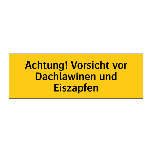 Achtung! Vorsicht vor Dachlawinen und Eiszapfen