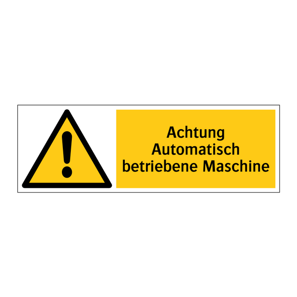 Achtung Automatisch betriebene Maschine