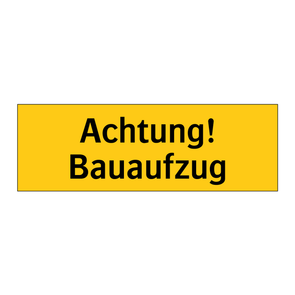 Achtung! Bauaufzug