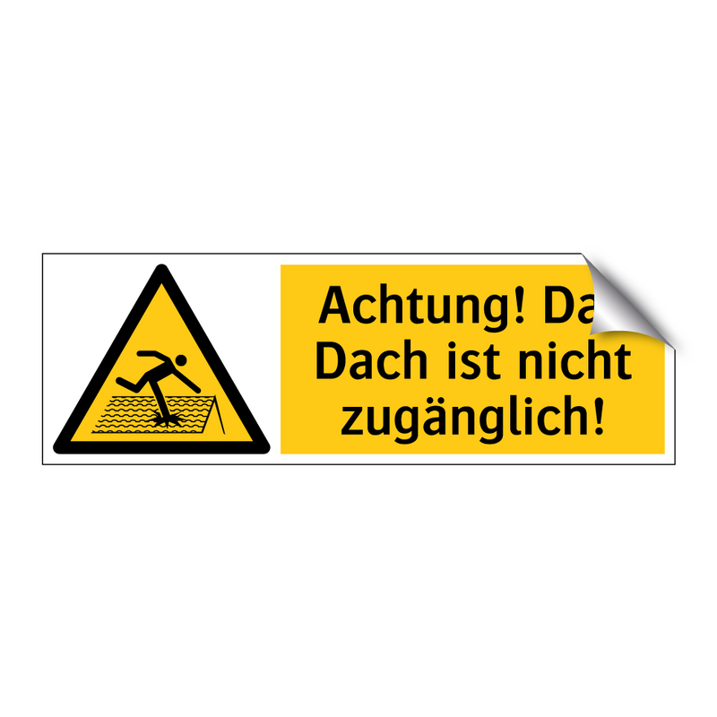 Achtung! Das Dach ist nicht zugänglich!