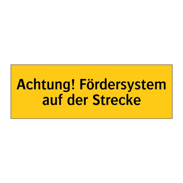 Achtung! Fördersystem auf der Strecke