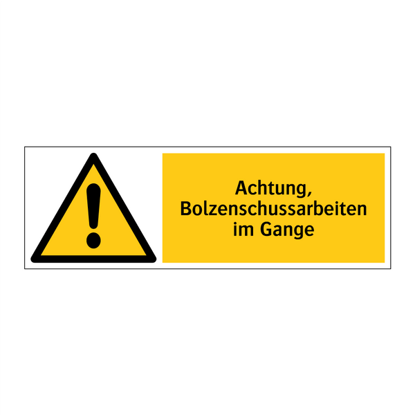 Achtung, Bolzenschussarbeiten im Gange