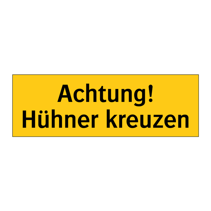 Achtung! Hühner kreuzen