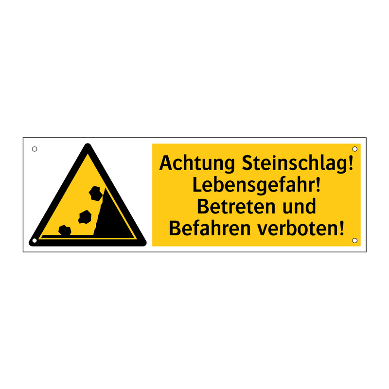 Achtung Steinschlag! Lebensgefahr! Betreten und Befahren verboten!