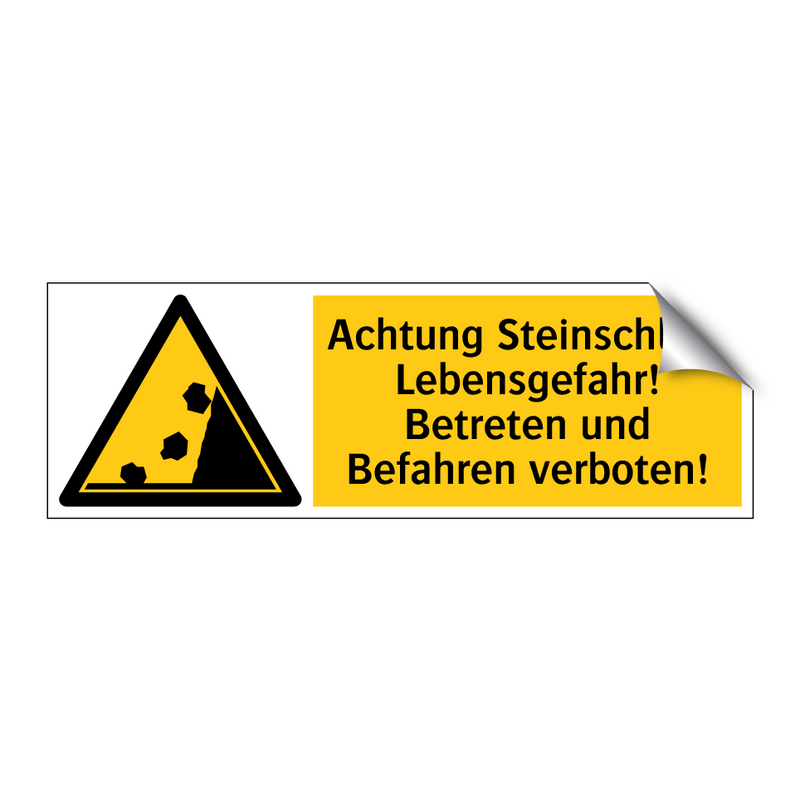 Achtung Steinschlag! Lebensgefahr! Betreten und Befahren verboten!