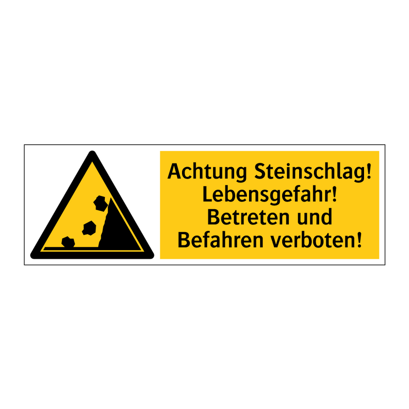 Achtung Steinschlag! Lebensgefahr! Betreten und Befahren verboten!