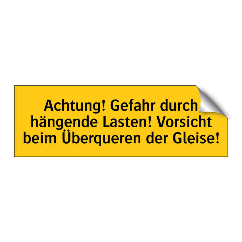 Achtung! Gefahr durch hängende Lasten! Vorsicht beim Überqueren der Gleise!