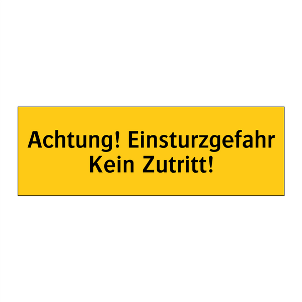 Achtung! Einsturzgefahr Kein Zutritt!