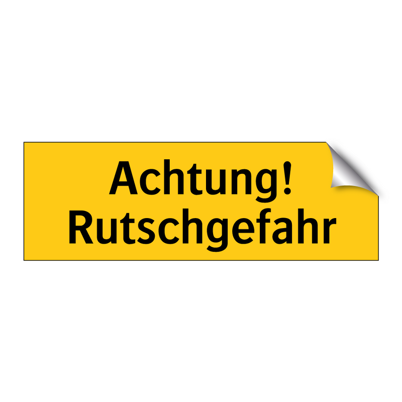 Achtung! Rutschgefahr