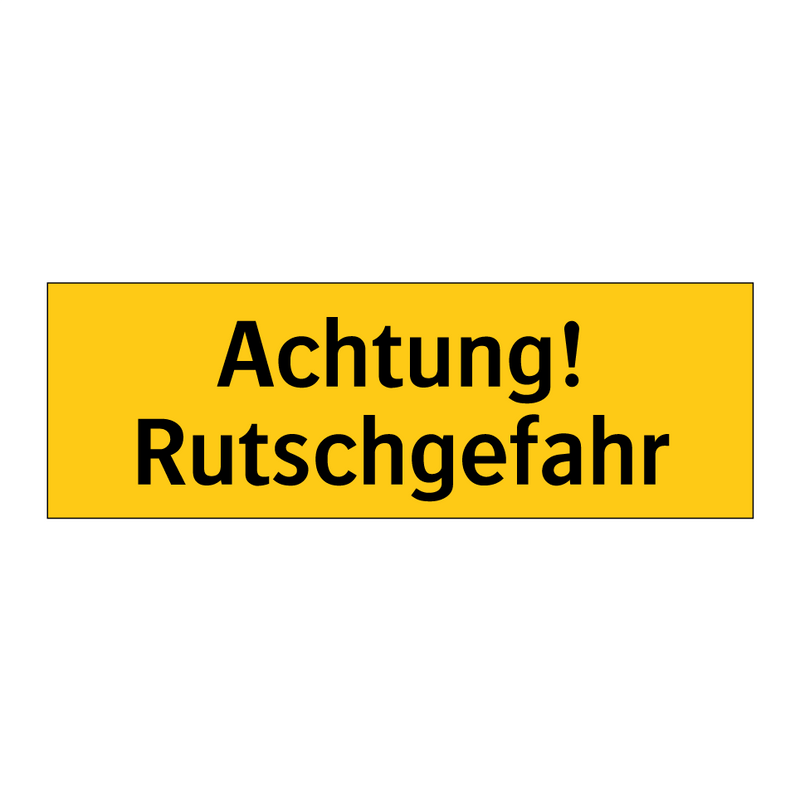 Achtung! Rutschgefahr