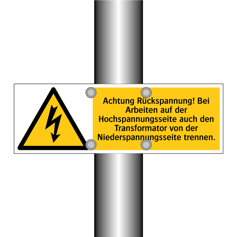 Achtung Rückspannung! Bei Arbeiten auf der Hochspannungsseite auch den Transformator von der Niederspannungsseite trennen.