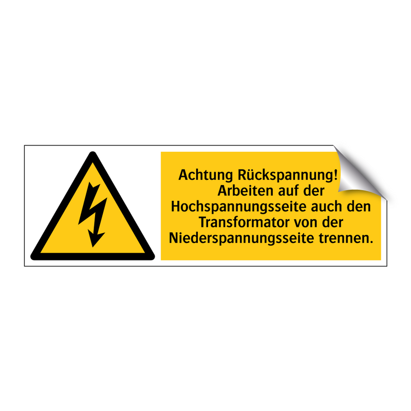 Achtung Rückspannung! Bei Arbeiten auf der Hochspannungsseite auch den Transformator von der Niederspannungsseite trennen.