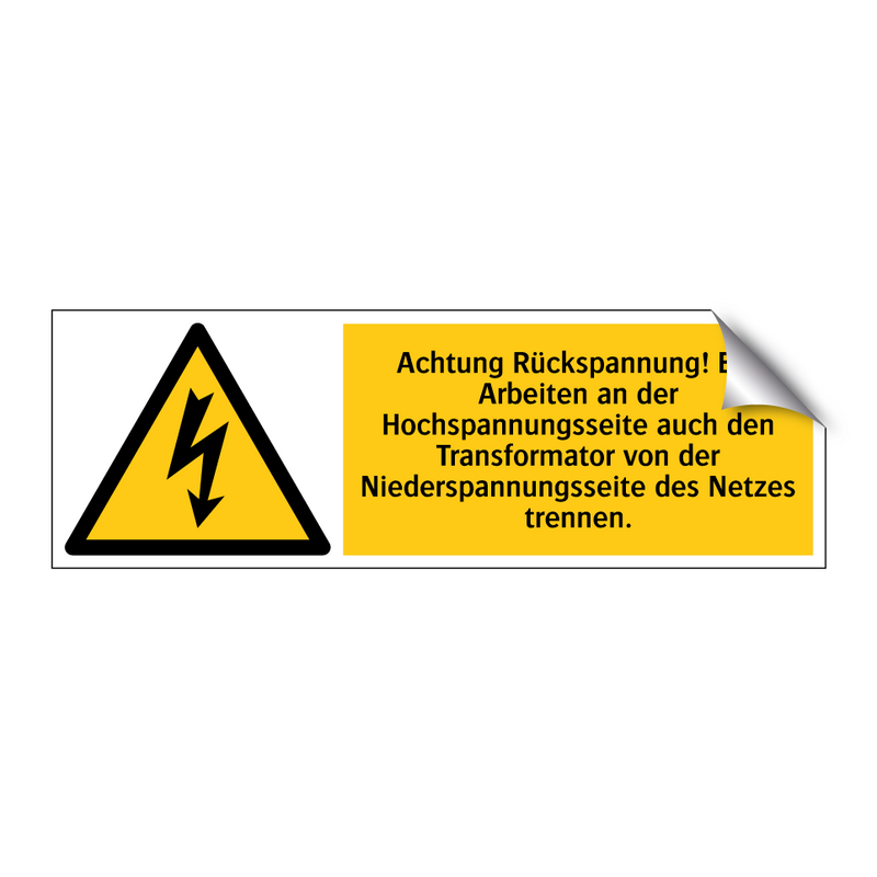 Achtung Rückspannung! Bei Arbeiten an der Hochspannungsseite auch den Transformator von der Niederspannungsseite des Netzes trennen.