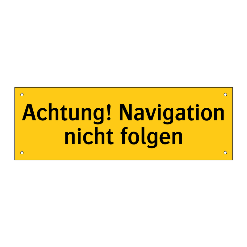 Achtung! Navigation nicht folgen