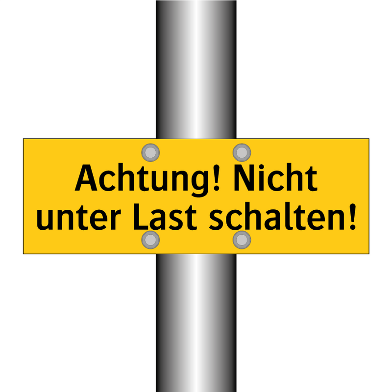 Achtung! Nicht unter Last schalten!