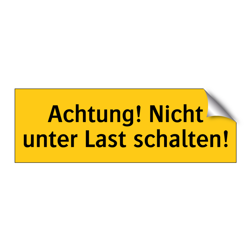 Achtung! Nicht unter Last schalten!