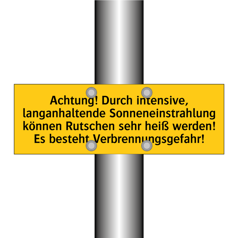 Achtung! Durch intensive, langanhaltende Sonneneinstrahlung können Rutschen sehr heiß werden! Es besteht Verbrennungsgefahr!