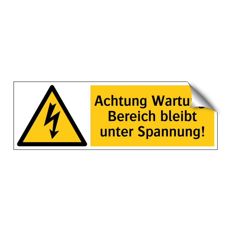 Achtung Wartung! Bereich bleibt unter Spannung!